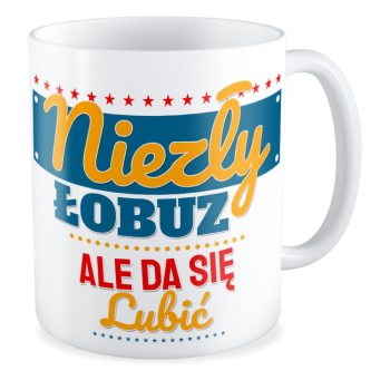 kubek NIEZŁY ŁOBUZ, ALE DA SIĘ LUBIĆ biały